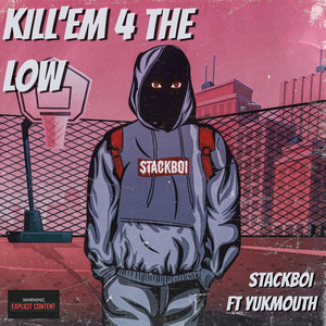 Kill'em 4 the Low (feat. Yukmouth) [Explicit]