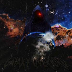 Galaxy Overlord (Explicit)