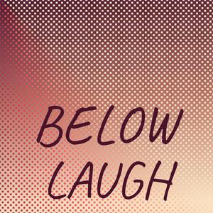 Below Laugh