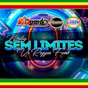 Medley Sem Limites vs Reggae Funk (feat. Dj Mandrake Nordestino & Pancadão Mega Laser|Explicit)