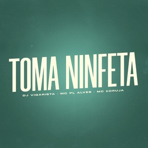 Toma Ninfeta (Explicit)