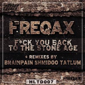 **** You Back to the Stone Age (Remixes)