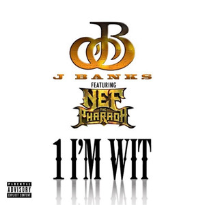 1 I'm Wit (feat. Nef The Pharaoh) [Explicit]