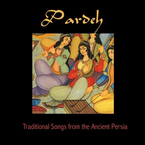 Pardeh Traditional Songs from the Ancient Persia