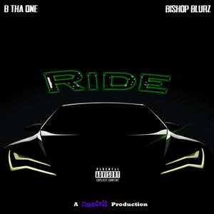 Ride (feat. Bishop Blurz & B Tha One) (Explicit)