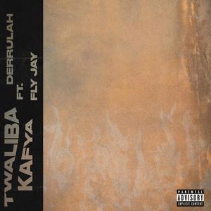 Twaliba Kafya (feat. Fly Jay) [Explicit]