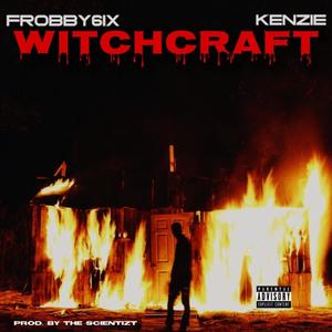 Witch Craft (feat. Frobby & Kenzie) [Explicit]