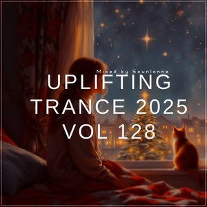 Uplifting Trance 2025, Vol. 128 (Emotional Trance Mix 2025)