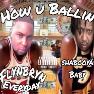 How U Ballin (feat. Shabooya Baby) (Explicit)