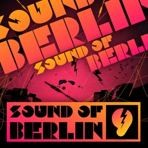 Sound of Berlin 9 - The Finest Club Sounds Selection of House, Electro, Minimal and Techno