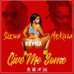 Give Me Some Remix (feat. Mr. Killa) (Remix)