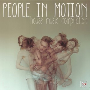 People in Motion, Vol.  1 (House Music Compilation)