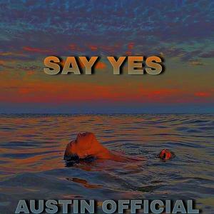 Say Yes (Explicit)