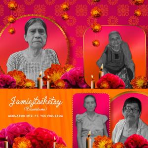 Jamiejtsëkëtsy (Recuerdame) (feat. Yeudiel Figueroa)