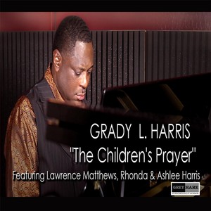 The Children's Prayer(feat. Lawrence Matthews, Rhonda Harris & Ashlee Harris)