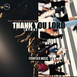 Thank You Lord(Hymn)[feat. Ryan Taylor & Trey Heflin]