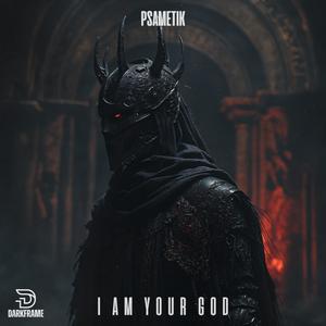 I AM YOUR GOD