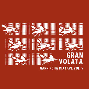 Garrincha Mixtape, Vol. 5: Gran volata