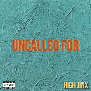 Uncalled For (Explicit)