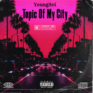 Topic Of My City (Explicit)
