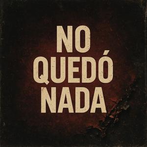 No quedo nada