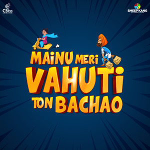 Menu Meri Vahuti Ton Bachao (Title Track)