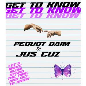 Get To Know (feat. Jus Cuz) (Explicit)