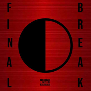 Final Break (Explicit)