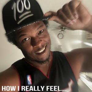 How I Really Feel... (Explicit)