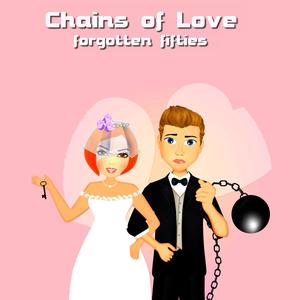 Chains of Love (Forgotten Fifties)