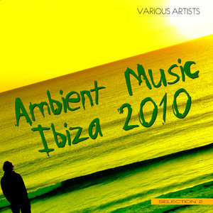 Ambient Music Ibiza 2010 – Selection 2