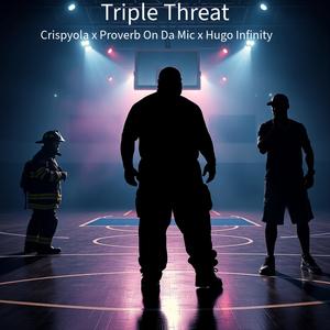 Triple Threat (feat. Crispyola & Proverb OnDaMic) (Explicit)