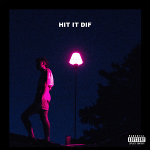 Hit It Dif (Explicit)