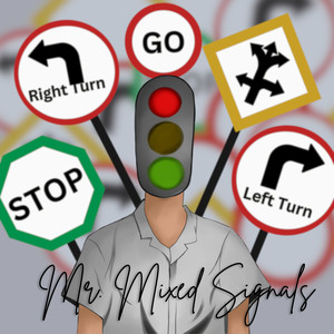 Mr. Mixed Signals