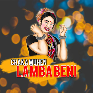 CHAKA MUHEN LAMBA BENI