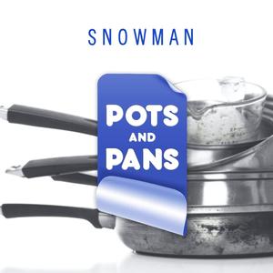 Pots and Pans (Explicit)