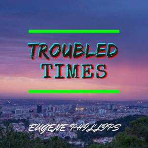 Troubled Times