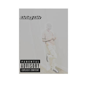 Living Life (Explicit)