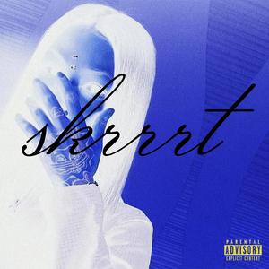 skrrrt (Explicit)