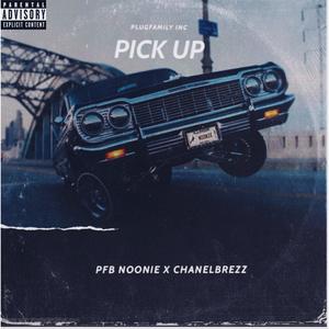 Pick Up (feat. ChaNelBrezz) [Explicit]