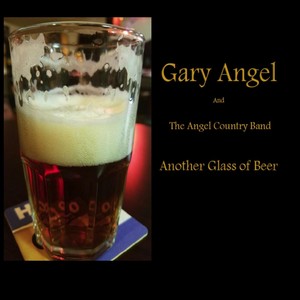 Another Glass of Beer (feat. The Angel Country Band)