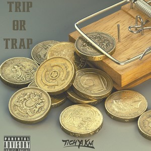 Trip or Trap (Explicit)