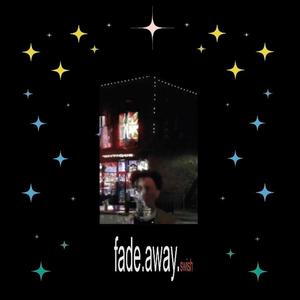Fade Away