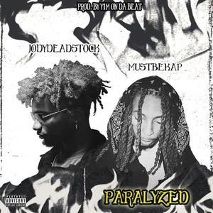 Paralyzed (feat. MustBeKap) [Explicit]