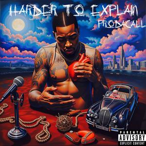 Harder To Explain (Explicit)