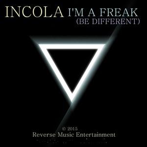 I'm a Freak (Be Different)