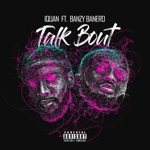 Talk Bout (feat. Banzy Banero)