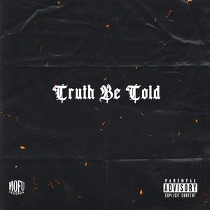 Truth Be Told (feat. Bongx) [Explicit]