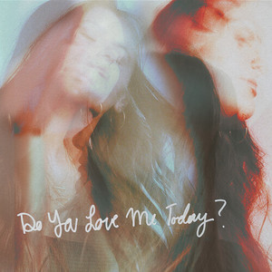 Do You Love Me Today? (Explicit)