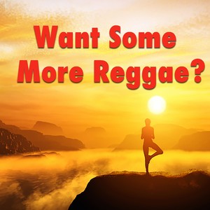 Want Some More Reggae?